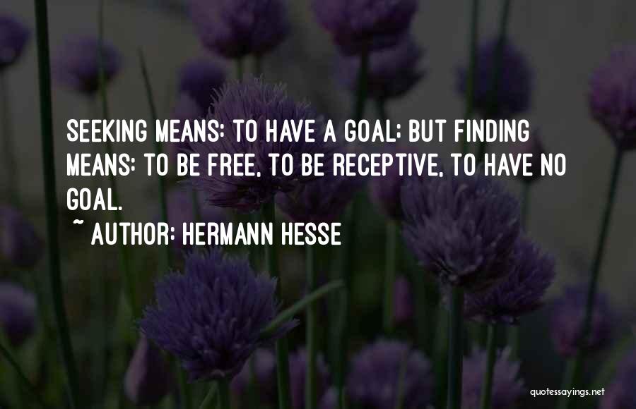 Goal Seeking Quotes By Hermann Hesse