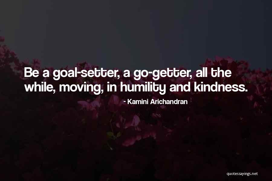 Goal Setter Quotes By Kamini Arichandran