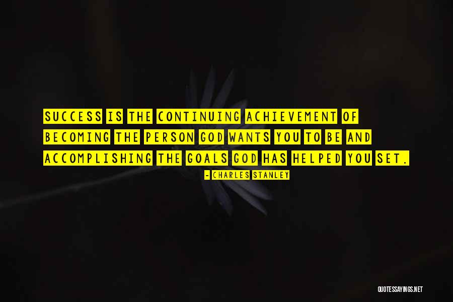 Goal Success Quotes By Charles Stanley Goal Success Quotes By Charles Stanley