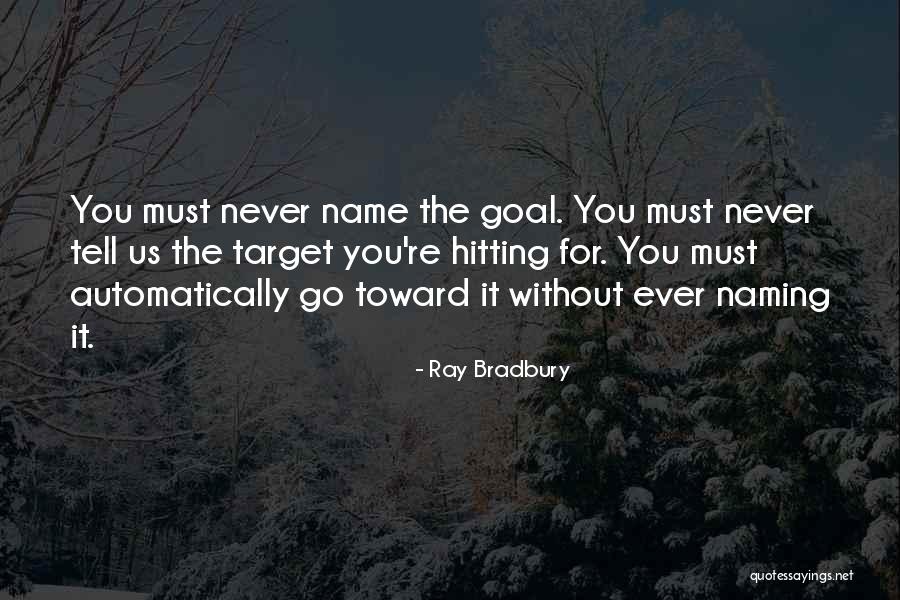 Goal Target Quotes By Ray Bradbury