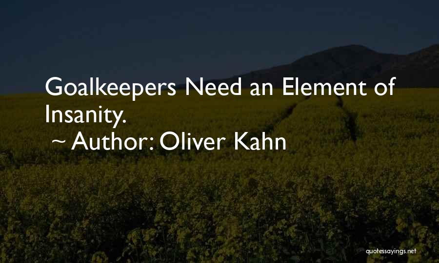 Goalkeepers Quotes By Oliver Kahn