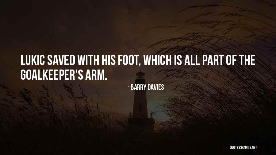 Goalkeepers Soccer Quotes By Barry Davies Goalkeepers Soccer Quotes By Barry Davies
