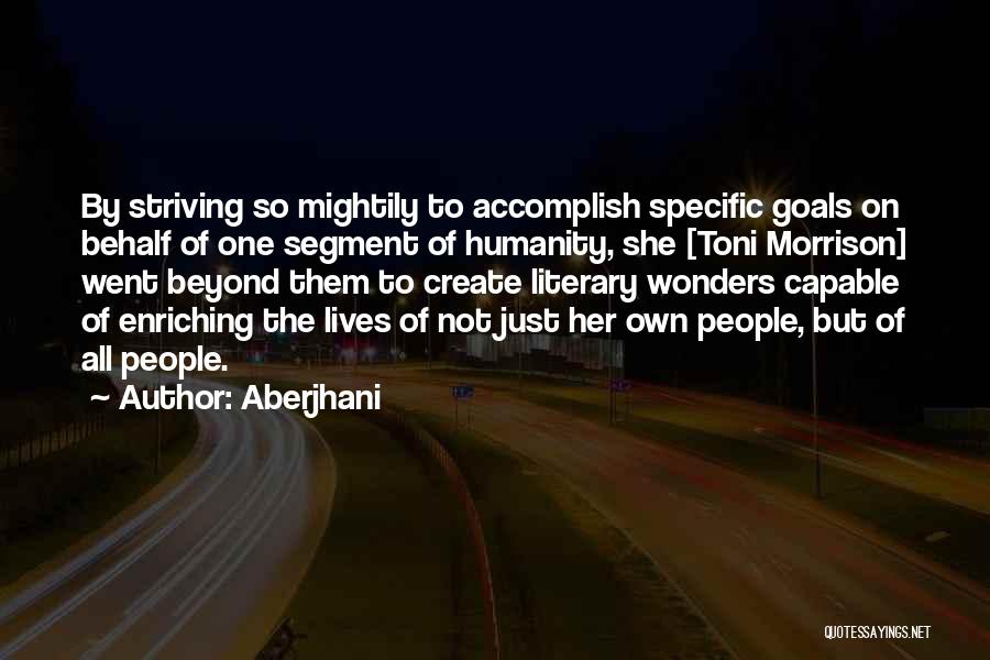 Goals Accomplish Quotes By Aberjhani