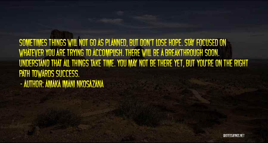 Goals Accomplish Quotes By Amaka Imani Nkosazana