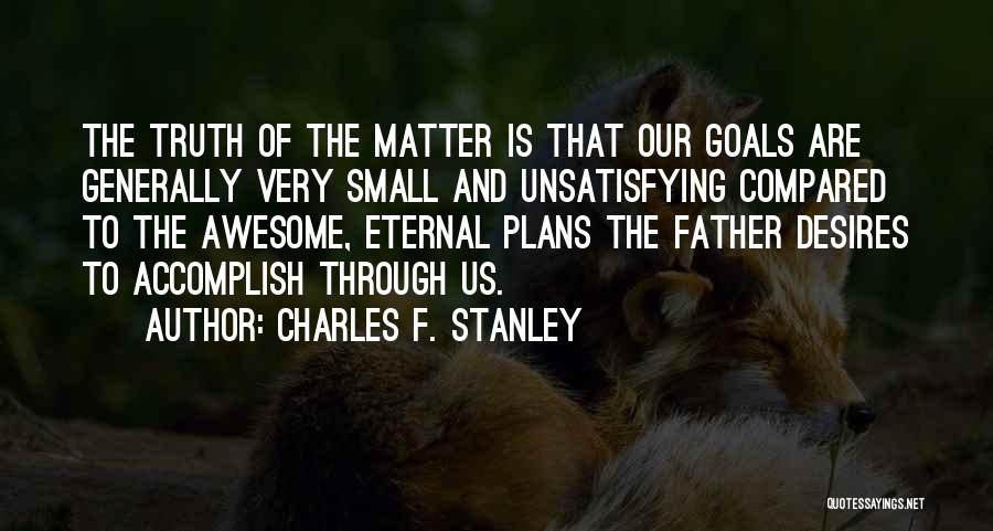 Goals Accomplish Quotes By Charles F. Stanley