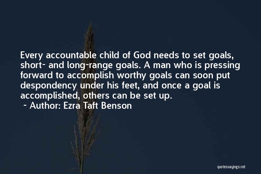 Goals Accomplish Quotes By Ezra Taft Benson