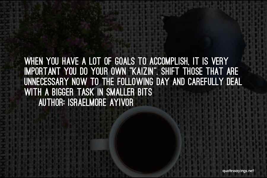 Goals Accomplish Quotes By Israelmore Ayivor