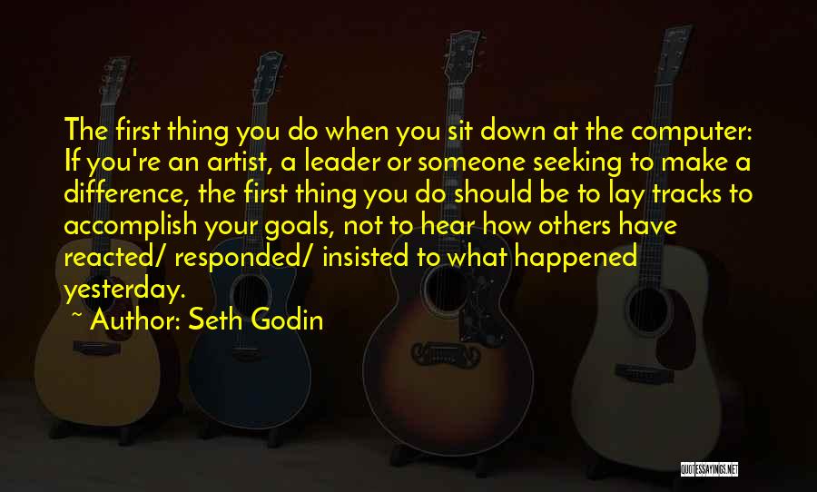 Goals Accomplish Quotes By Seth Godin