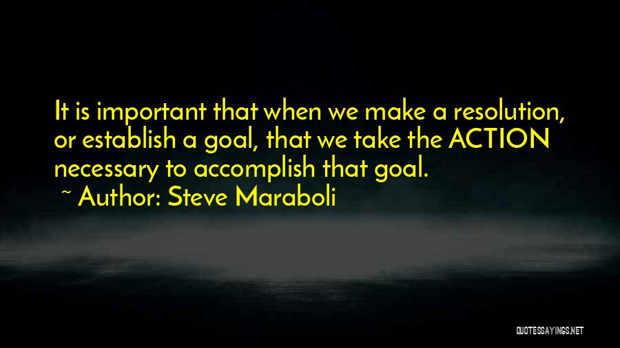 Goals Accomplish Quotes By Steve Maraboli
