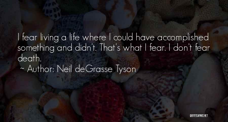 Goals And Accomplishments Quotes By Neil DeGrasse Tyson