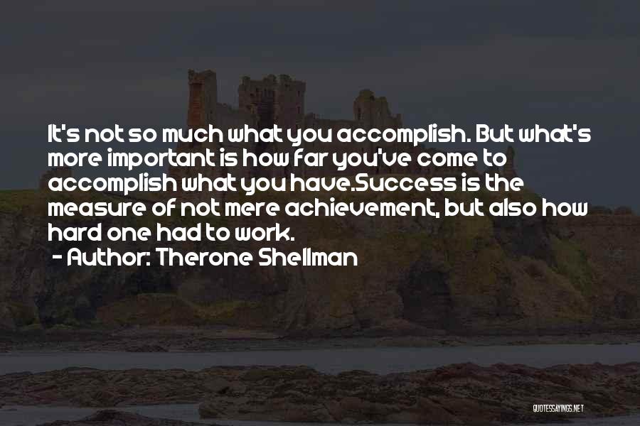 Goals And Accomplishments Quotes By Therone Shellman