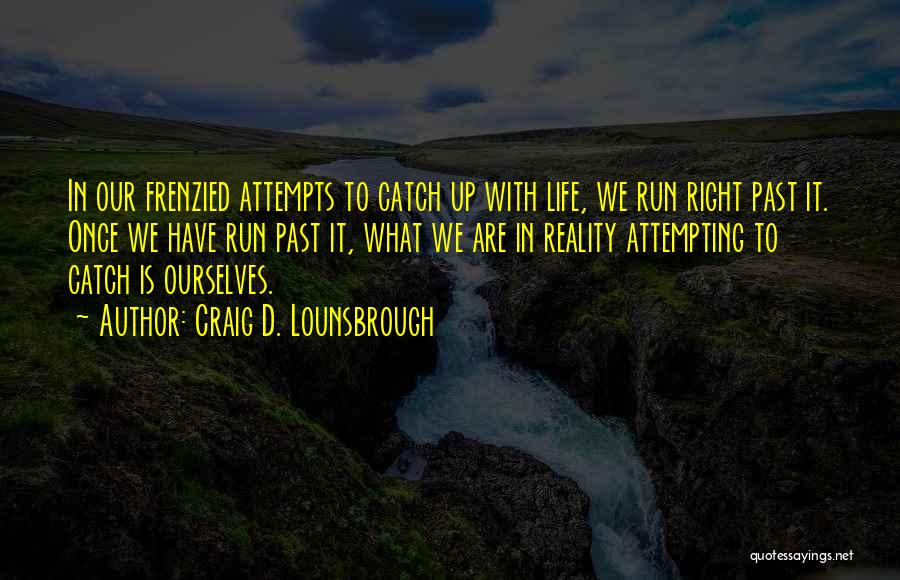 Goals And Achievements Quotes By Craig D. Lounsbrough