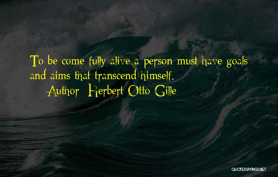 Goals And Aims Quotes By Herbert Otto Gille