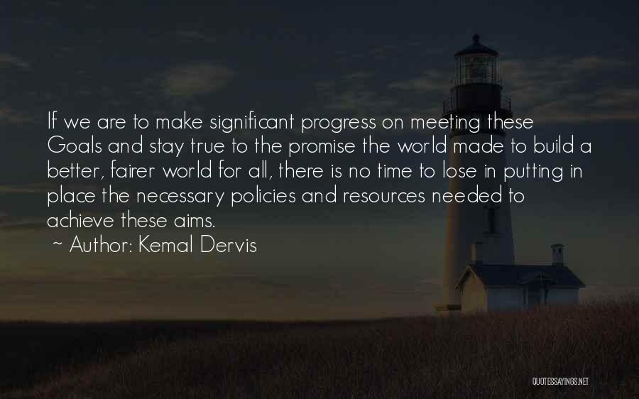Goals And Aims Quotes By Kemal Dervis