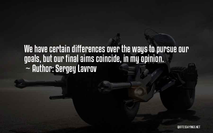 Goals And Aims Quotes By Sergey Lavrov