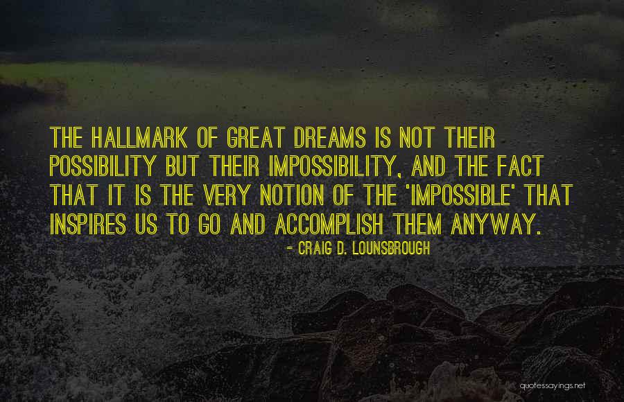 Goals And Aspirations Quotes By Craig D. Lounsbrough