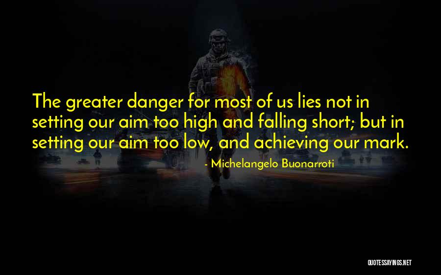 Goals And Aspirations Quotes By Michelangelo Buonarroti