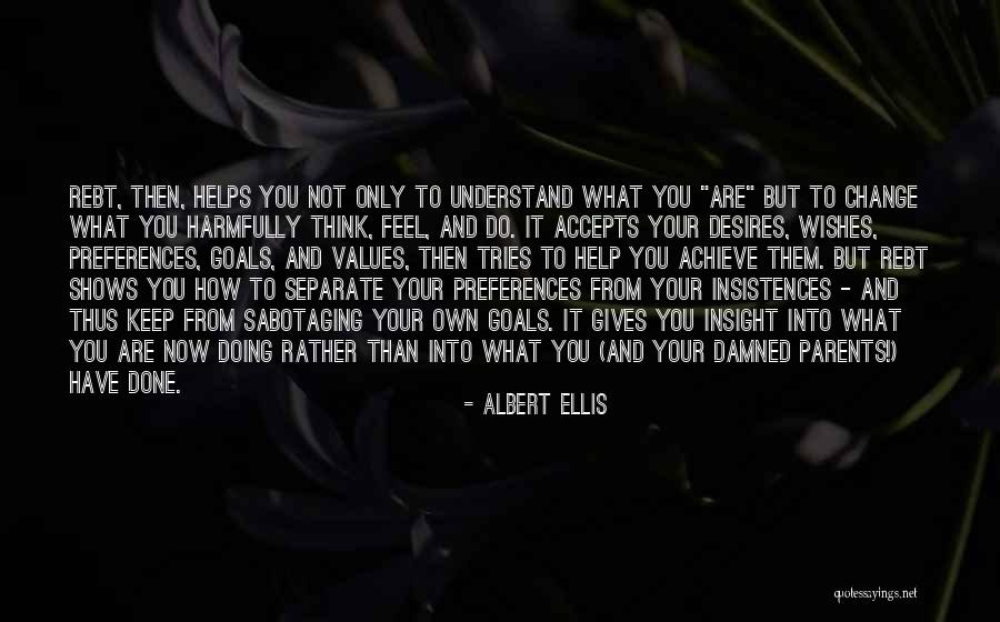 Goals And Change Quotes By Albert Ellis Goals And Change Quotes By Albert Ellis