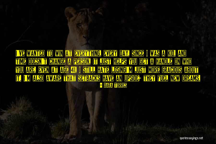 Goals And Change Quotes By Dara Torres Goals And Change Quotes By Dara Torres