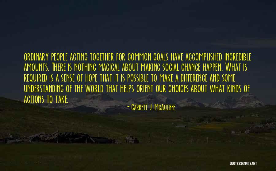 Goals And Change Quotes By Garrett J. McAuliffe Goals And Change Quotes By Garrett J. McAuliffe
