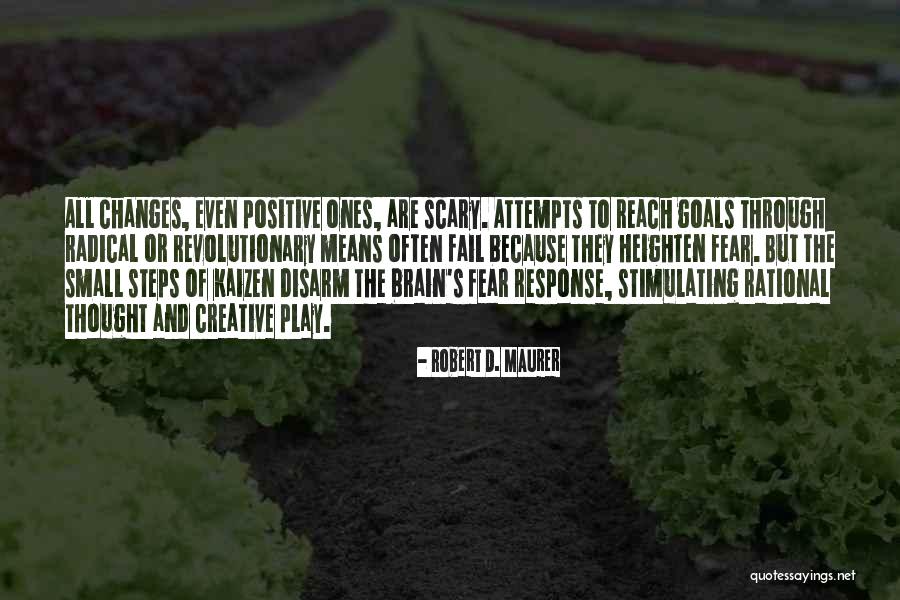 Goals And Change Quotes By Robert D. Maurer Goals And Change Quotes By Robert D. Maurer