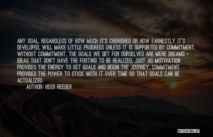 Goals And Commitment Quotes By Heidi Reeder