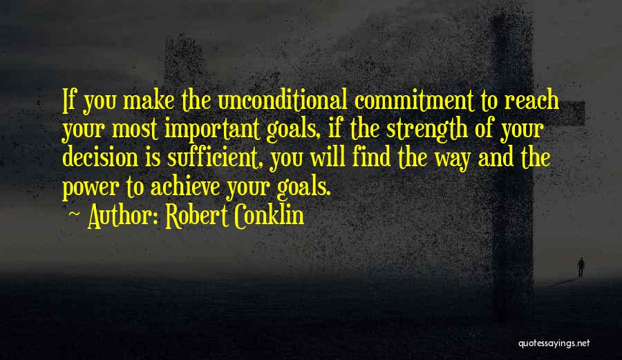 Goals And Commitment Quotes By Robert Conklin