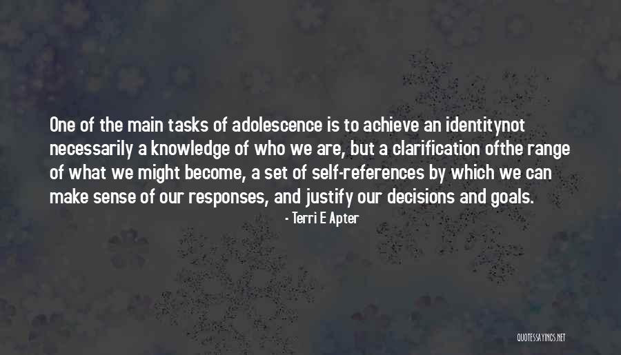Goals And Decisions Quotes By Terri E Apter Goals And Decisions Quotes By Terri E Apter
