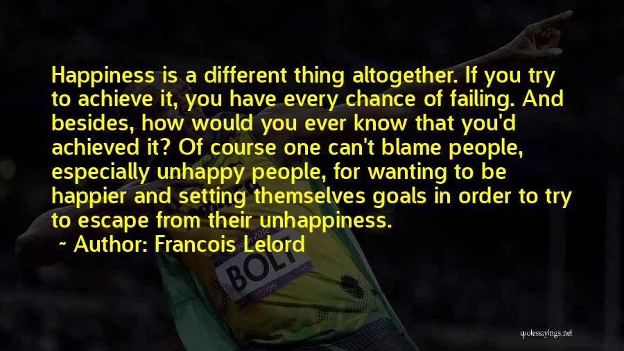 Goals And Happiness Quotes By Francois Lelord