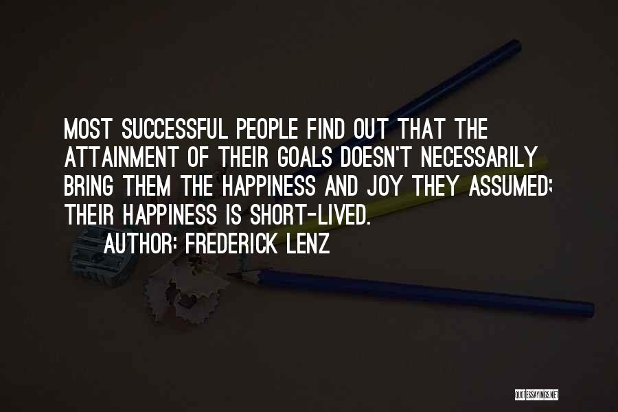 Goals And Happiness Quotes By Frederick Lenz