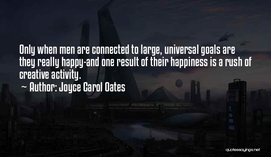 Goals And Happiness Quotes By Joyce Carol Oates