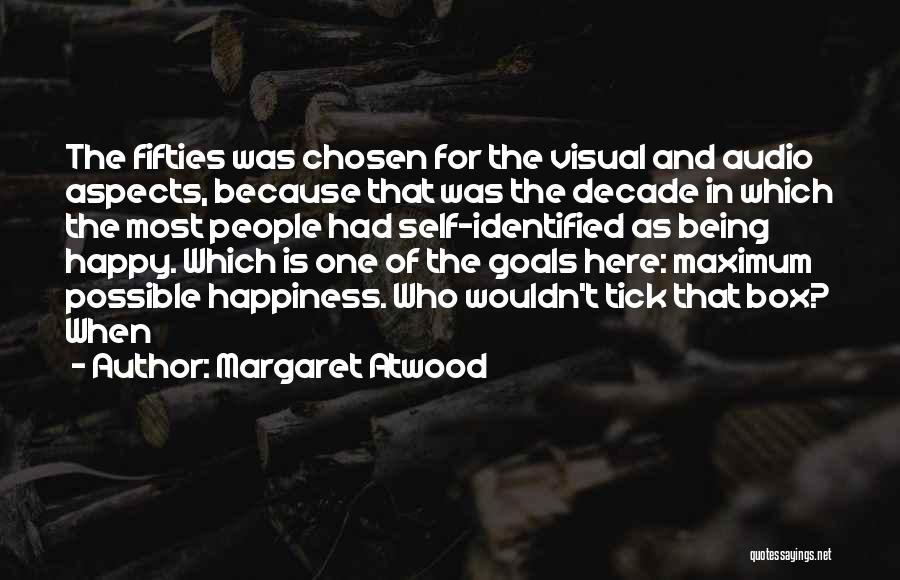 Goals And Happiness Quotes By Margaret Atwood