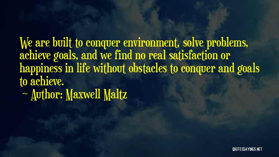 Goals And Happiness Quotes By Maxwell Maltz