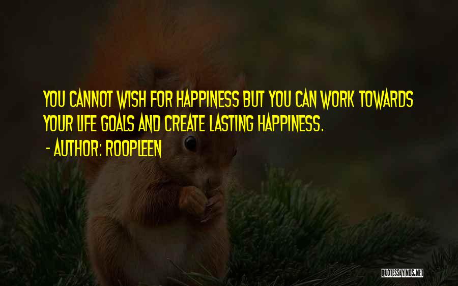 Goals And Happiness Quotes By Roopleen