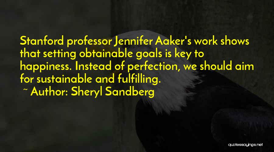 Goals And Happiness Quotes By Sheryl Sandberg