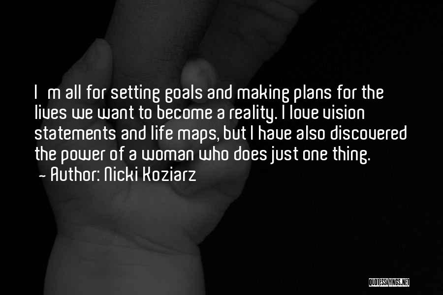 Goals And Life Quotes By Nicki Koziarz