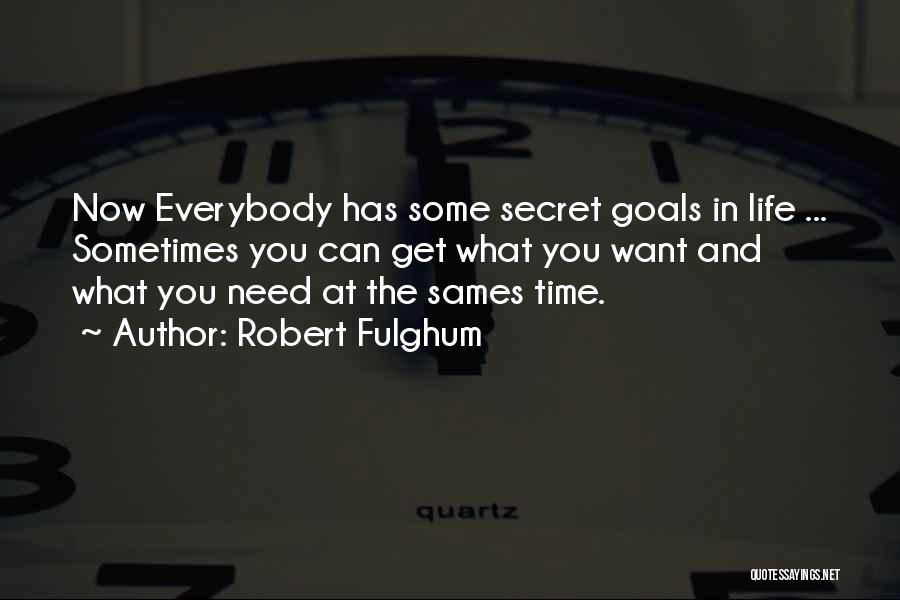 Goals And Life Quotes By Robert Fulghum