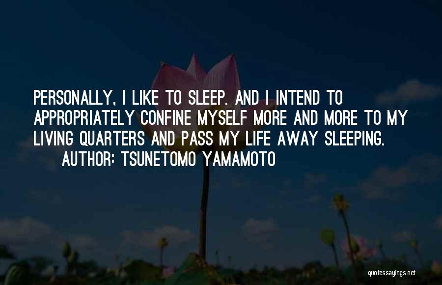 Goals And Life Quotes By Tsunetomo Yamamoto