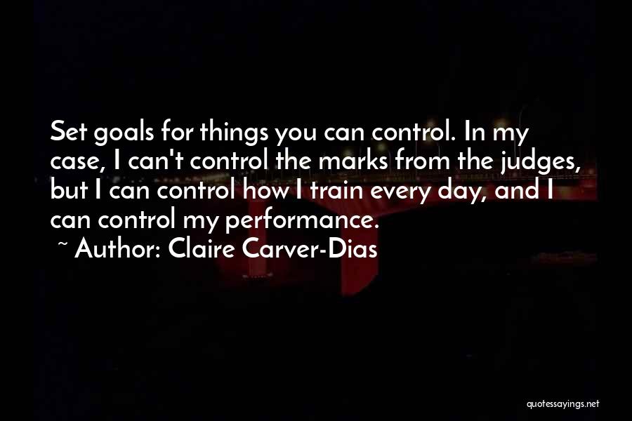 Goals And Motivation Quotes By Claire Carver-Dias
