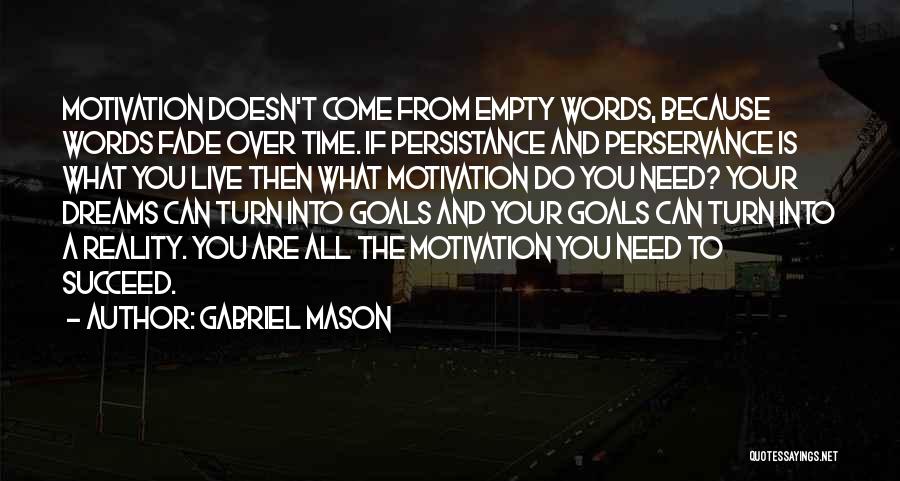 Goals And Motivation Quotes By Gabriel Mason
