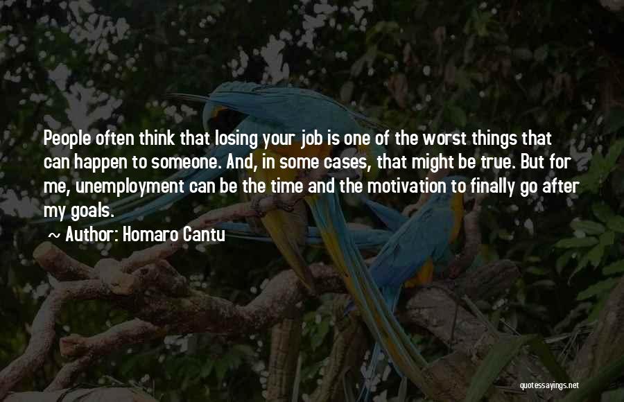 Goals And Motivation Quotes By Homaro Cantu