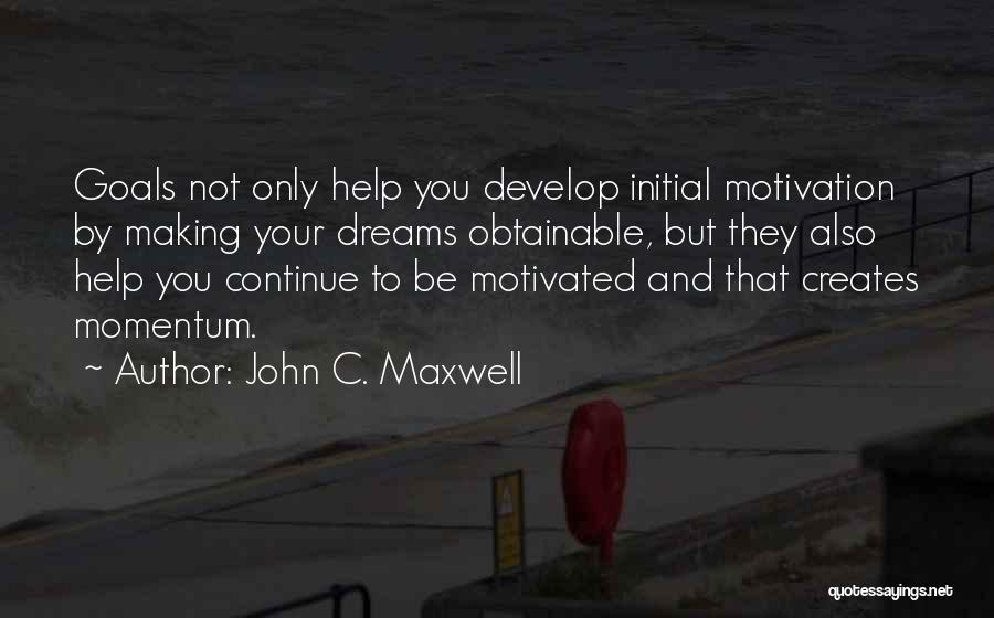 Goals And Motivation Quotes By John C. Maxwell