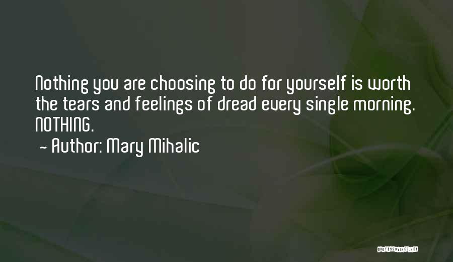 Goals And Motivation Quotes By Mary Mihalic