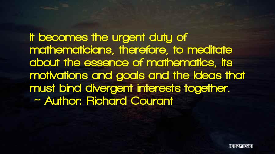 Goals And Motivation Quotes By Richard Courant