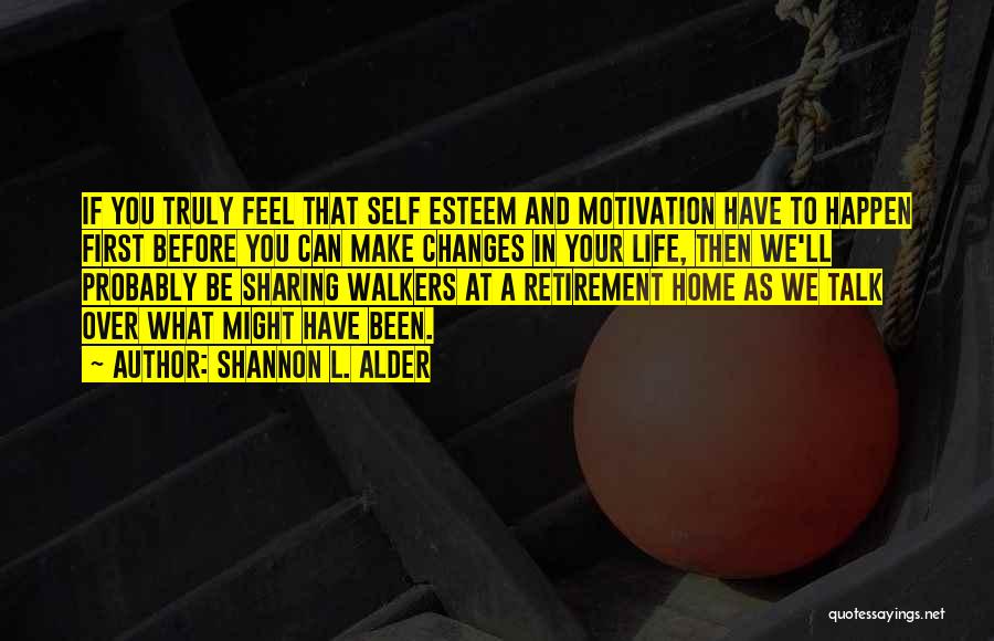 Goals And Motivation Quotes By Shannon L. Alder