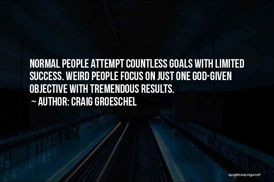 Goals And Objective Quotes By Craig Groeschel