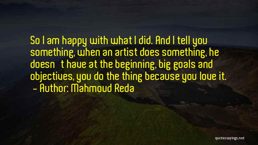 Goals And Objectives Quotes By Mahmoud Reda