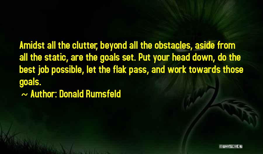 Goals And Obstacles Quotes By Donald Rumsfeld