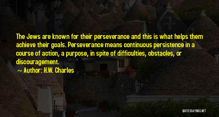 Goals And Obstacles Quotes By H.W. Charles
