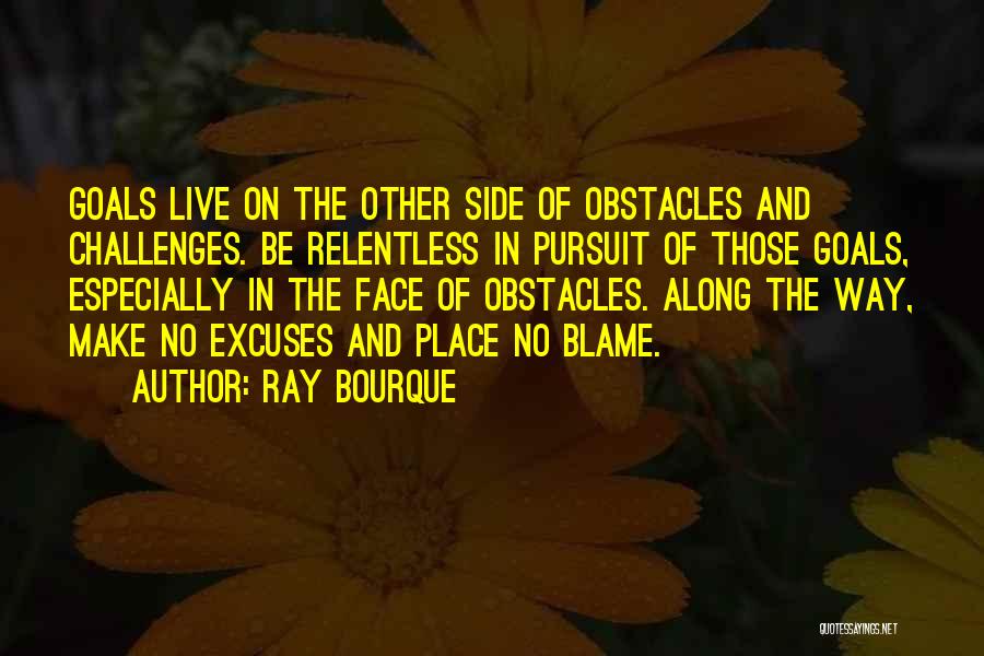 Goals And Obstacles Quotes By Ray Bourque